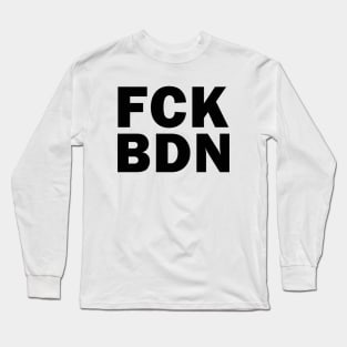 FCK BDN Long Sleeve T-Shirt